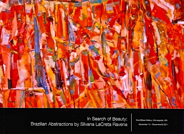 Click here to view Solo Show, Nina Bliese Gallery, MN, USA by Silvana LaCreta Ravena